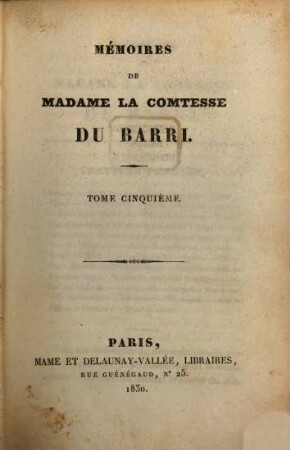 Mémoires de Madame la comtesse Du Barri. 5