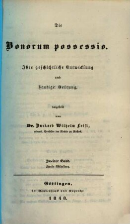 Die Bonorum possessio : ihre geschichtliche Entwicklung und heutige Geltung. 2,2
