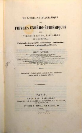 De l'origine miasmatique des fiévres endémo-épidemiques dites intermittentes, palustres ou à quinquina