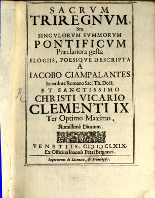 Sacrum Triregnum seu S. Pontificium praeclara gesta Elogiis ... descripta