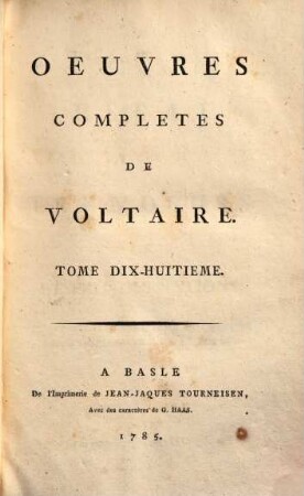 Oeuvres complètes de Voltaire, 18. ... ; 3. - 1785. - 554 S.