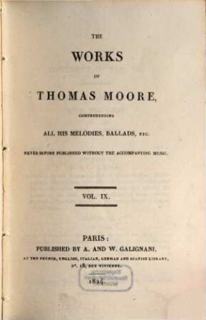 The works of Thomas Moore : comprehending all his melodies, ballads etc. ; never before published without the accompanying music. 9