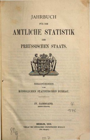 Jahrbuch für die amtliche Statistik des preussischen Staates. 4. 1876