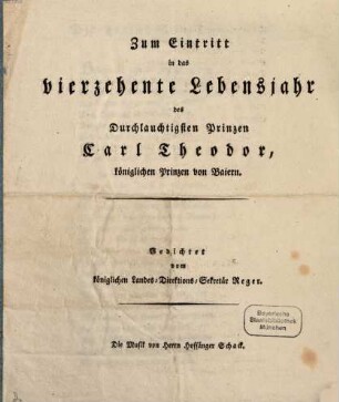 Zum Eintritt in das vierzehnte Lebensjahr des Durchlauchtigsten Prinzen Carl Theodor, königl. Prinzen von Baiern