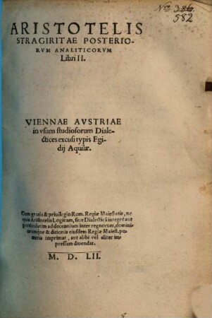 Aristotelis Stagiritae Posteriorvm Analyticorvm Libri II : in vsum studiosorum Dialectices excusi