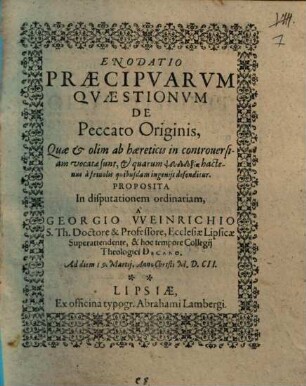 Enodatio Praecipuarum Quaestionum De Peccato Originis : Quae & olim ab haereticis in controversiam vocatae sunt, ...