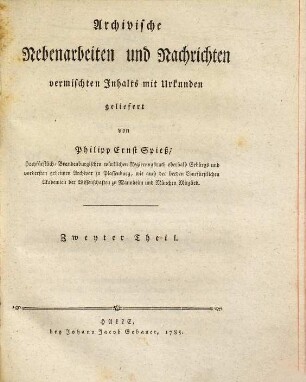Archivische Nebenarbeiten und Nachrichten vermischten Inhalts mit Urkunden, 2