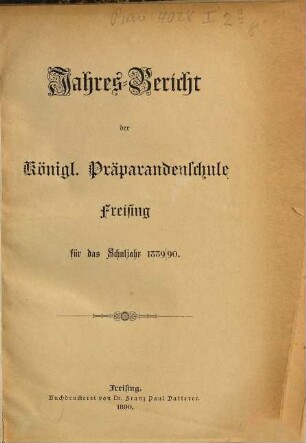 Jahres-Bericht der Königl. Präparandenschule Freising : für das Schulj. .... 1889/90