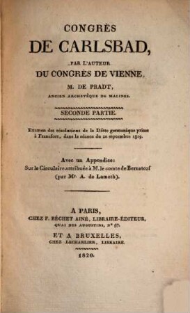 Congrès de Carlsbad, 2. Examen des résolutions de la Diète germanique prises à Francfort, dans la séance du 20 septembre 1819 : avec un appendice: Sur la circulaire attribuée à M. le comte de Bernstorf (par Mr. A. de Lameth)