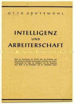 Rede von Otto Grotewohl zum Beschluss der Deutschen Wirtschaftskommission über die Erhaltung und Entwicklung der deutschen Wissenschaft und Kultur, die weitere Verbesserung der Lage der Intelligenz und die Steigerung ihrer Rolle in der Produktion und im öffentlichen Leben