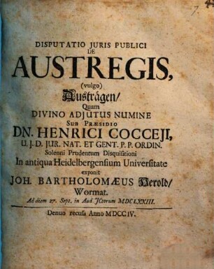 Disputatio Juris Publici De Austregis, (vulgo) Austrägen