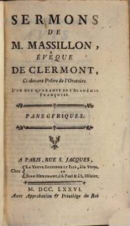 Sermons De M. Massillon, Évêque De Clermont, Ci-devant Prêtre de l'Oratoire, L'Un Des Quarante De L'Académie Françoise, [5]. Panegyriques