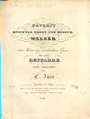 Favorit Münch'ner Odeon- und Museum-Walzer : über Motive aus verschiedenen Opern ; für eine Guitarre leicht eingerichtet ; oeuv. 16