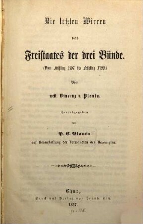 Die letzten Wirren des Freistaates der drei Bünde : (Vom Frühling 1797 bis Frühling 1799.)