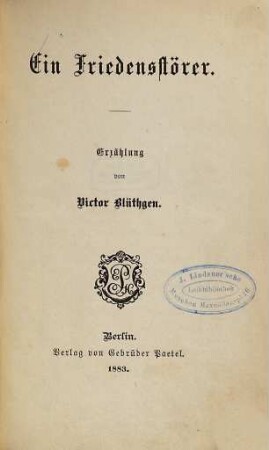 Ein Friedensstörer : Erzählung von Viktor Blüthgen
