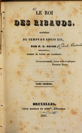 Le roi des ribauds : histoire du temps de Louis XII, 1