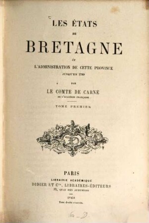 Les États de Bretagne et l'Administration de cette Province jusqu'en 1789, I