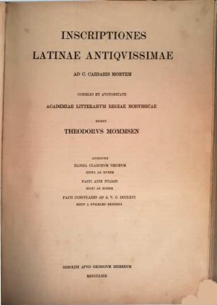 Corpvs inscriptionvm Latinarvm, 1,[1]. Inscriptiones Latinae antiquissimae ad C. Caesaris mortem