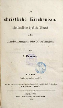 Der christliche Kirchenbau : seine Geschichte, Symbolik, Bildnerei, nebst Andeutungen für Neubauten, 1
