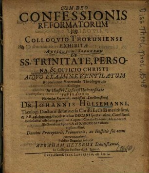 Confessionis Reformatorum In Colloqvio [Colloquio] Thoruniensi Exhibitae Articulum Secundum De SS. Trinitate, Persona & Officio Christi