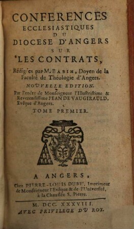 Conferences Ecclesiastiques Du Diocese D'Angers, [5]. Sur Les Contrats. Tome 1