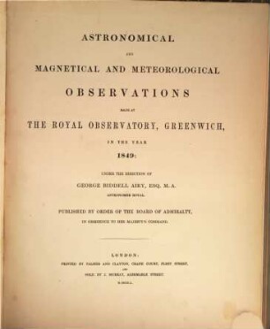 Astronomical and magnetical and meteorological observations made at the Royal Observatory, Greenwich : in the year .... 1849 (1850)