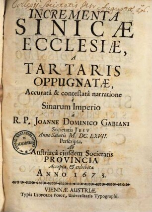 Incrementa Sinicae Ecclesiae, A Tartaris Oppugnatae : Accurata & contestata narratione e Sinarum Imperio