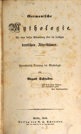 Germanische Mythologie : mit einer kurzen Abhandlung über die sonstigen deutschen Alterthümer ; vornehmlich Deutung der Mythologie