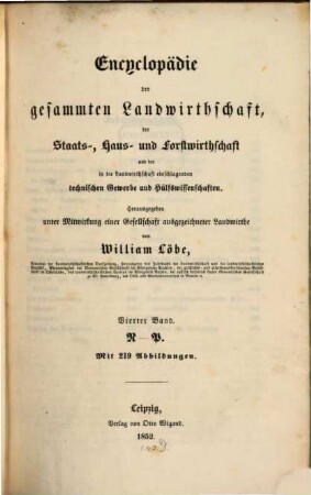 Encyklopädie der gesammten Landwirthschaft der Staats-, Haus- u. Forstwirthschaft u. der in die Landwirthschaft einschlagenden technischen Gewerbe u. Hülfswissenschaften, 4