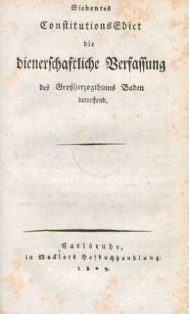 Siebentes ConstitutionsEdict die dienerschaftliche Verfassung des Großherzogthums Baden betreffend.