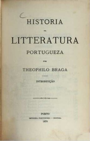 Historia da litteratura portugueza : [Tomos 14 in 7 Voll.], 1