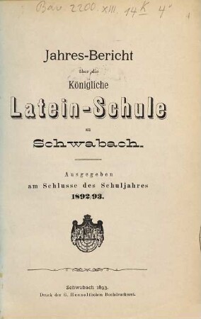 Jahres-Bericht der Königlichen Latein-Schule zu Schwabach. 1892/93
