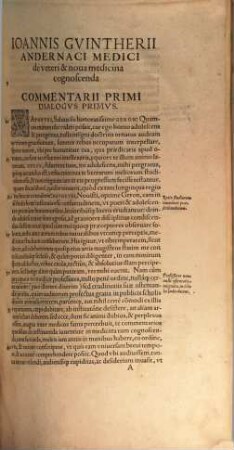 Ioannis Guintherii Andernaci ... Medici Clarissimi, De Medicina Veteri Et nova tum cognoscenda, tum faciunda : Commentarii duo, [1]
