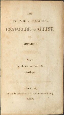 Die Koenigl. Saechs. Gemaelde-Galerie in Dresden