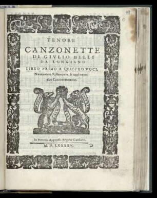 Giulio Belli: Canzonette ... Libro primo a quattro voci ... aggiontovi due canzonette nove... Tenore