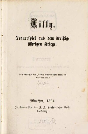 Tilly : Trauerspiel aus dem dreißigjährigen Kriege