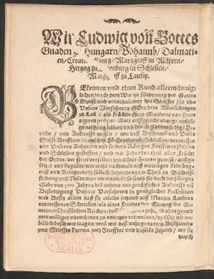 Wir Ludwig vonn Gottes Gnaden zu Hungarn/ Böhaimb/ Dalmatien/ Croatien König/ Marggraff zu Mähren ...