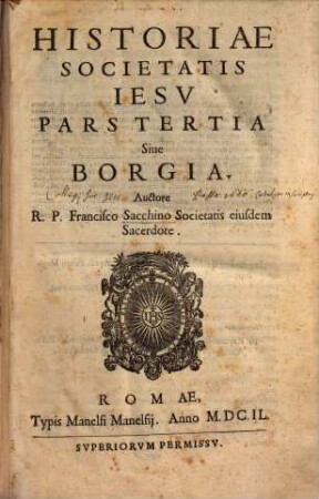 Historiae Societatis Iesu ... pars, 3. Sive Borgia
