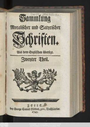 Zweyter Theil: Sammlung Moralischer und Satyrischer Schriften : Aus dem Englischen übersezt