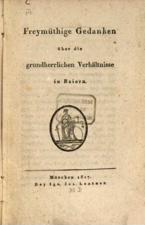 Freymüthige Gedanken über die grundherrlichen Verhältnisse in Baiern