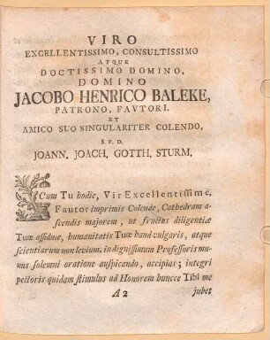 Adjuvante Deo De Professorum Privilegiis Pauca Commentatur : Viro ... Domino Jacobo Henrico Baleke, J.U. Doctori ... Quum Spendorem, Dignitatem, Atqve Privilegia Muneris Professoris Facultatis Hujus Juridicæ Solemni Oratione Auspicaretur, Gratulaturus Faustaque Quævis Adprecaturus Inclyti Ejus Nominis Integerrimus Cultor Jo. Joac. Gotth. Sturm, Sulstorffio. Megapol., L.L. Cultor.