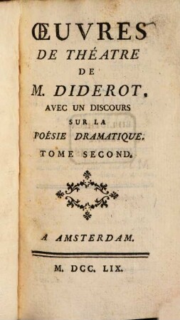 Oeuvres De Thèâtre De M. Diderot : Avec Un Discours Sur La Poésie Dramatique, 2