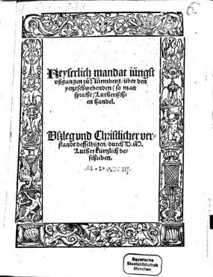 Keyserlich mandat iüngst vßgangen zu Nürmberg, über den yetztschwebenden (so man spricht) Lutherischen handel
