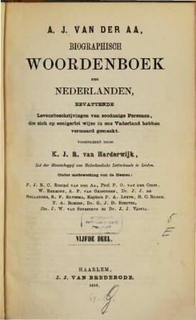Biographisch woordenboek der Nederlanden, bevattende levensbeschrijvingen van zodanige personen, die zich op eenigerlei wijze en ons vaderland hebben vermaard gemaakt. 5