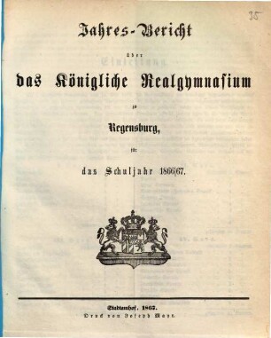Jahresbericht über das Königliche Realgymnasium zu Regensburg : für das Schuljahr .... 1866/67 (1867)