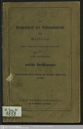 Die Wochenschrift des Nationalvereins über Waldheim ... und früher veröffentlichte amtliche Berichtigungen in der Mitteldeutschen Volks-Zeitung und Deutschen Allgemeinen Zeitung
