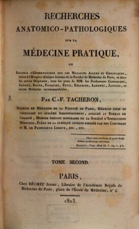 Recherches anatomicio-pathologiques sur la medicine pratique : ou recueil d'observations sur les maladies aigues et chroniques .... 2