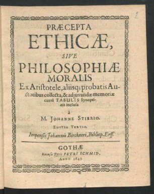 Praecepta Ethicae, Sive Philosophiae Moralis : Ex Aristotele, aliisq[ue] probatis Auctoribus collecta, & adiuvandae memoriae causa Tabulis Synopticis inclusa