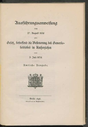Ausführungsanweisung vom 27. August 1896 zum Gesetz betreffend die Besteuerung des Gewerbebetriebes im Umherziehen vom 3. Juli 1876
