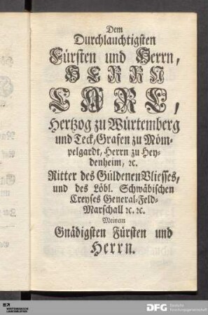 Dem Durchlauchigsten Fürsten und Herrn, Herrn Carl, Herzog zu Würtemberg und Teck, Grafen zu Mömpelgardt...